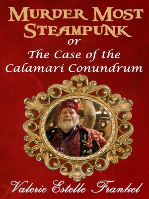 cover image of Murder Most Steampunk or the Case of the Calamari Conundrum
